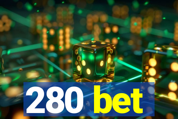 280 bet